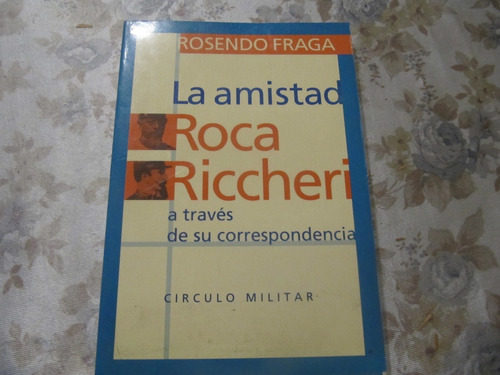 La Amistad Roca - Riccheri - Rosendo Fraga
