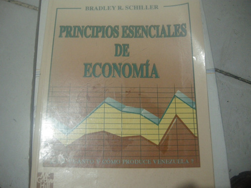 Libro:principios Esenciales De Economia-bradley R. Schiller