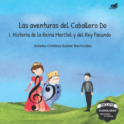 Libro: I. La Historia De La Reina Marisol Y El Rey Facundo (