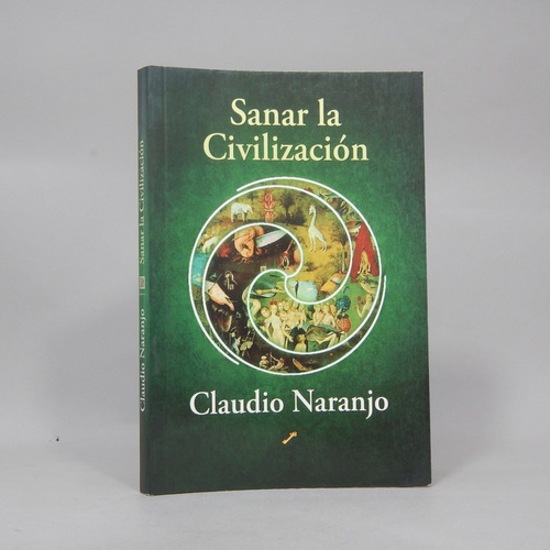 Sanar La Civilización Claudio Naranjo La Llave 2009 Ae6