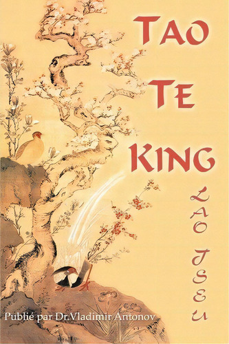 Lao-tseu. Tao Te King, De Lao Tseu., Vol. 1. Editorial Createspace Independent Publishing Platform, Tapa Blanda En Francés