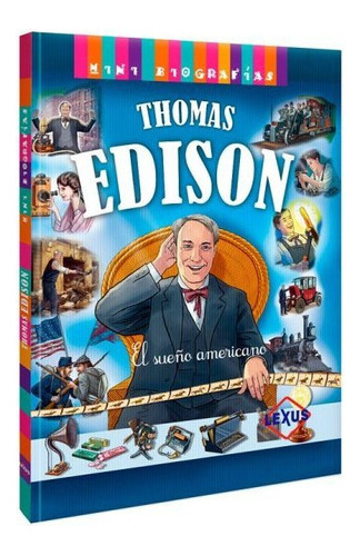 Mini Biografias Thomas Edison El Sueño Americano