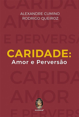 Livro Caridade: Amor E Perversão