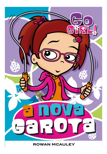 Go Girl 09 - A Nova Garota: Go Girl 09 - A Nova Garota, De Rowan Mcauley. Editora Fundamento, Capa Mole, Edição Unica Em Português