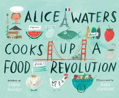 Libro Alice Waters Cooks Up A Food Revolution - Diane Sta...