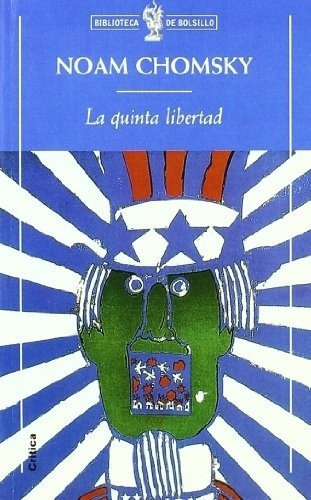 La Quinta Libertad - Chomsky, Noam, De Chomsky, Noam. Editorial Crítica En Español