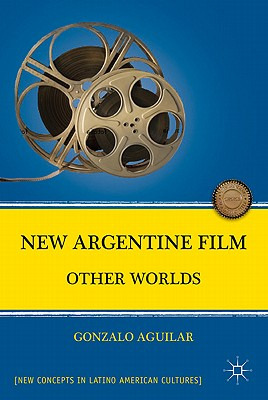 Libro New Argentine Film: Other Worlds - Aguilar, G.