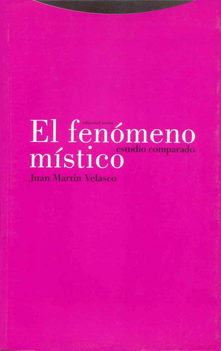 Fenómeno místico, El (2ª ed) - Juan Martín Velasco, de Juan Martin Velasco. Editorial Trotta en español