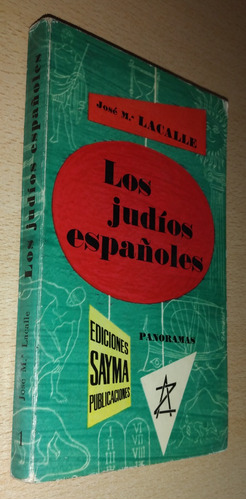 Los Judíos Españoles José M. Lacalle Sayma Año 1961