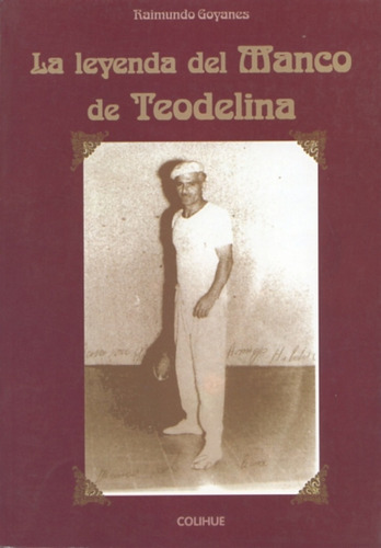 La Leyenda Del Manco De Teodelina - Goyanes, Raimundo