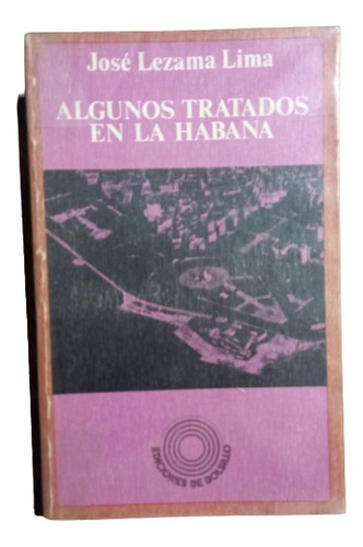 J. Lezama Lima. Algunos Tratados En La Habana