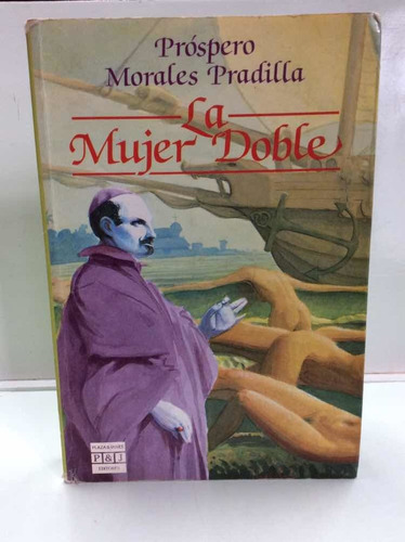 La Mujer Doble - Próspero Morales Padilla - Novela Histórica