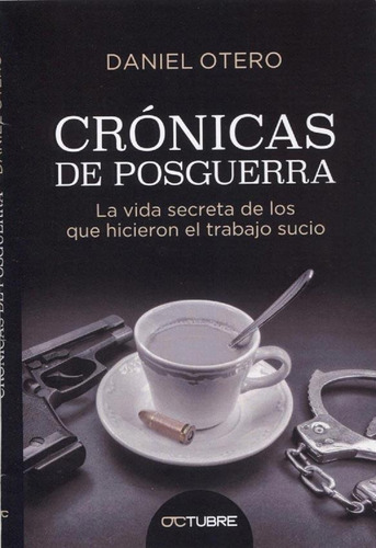 Cronicas De Posguerra - Otero, Daniel