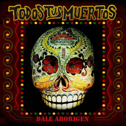 Imagen 1 de 1 de Todos Tus Muertos Dale Aborigen Vinilo Nuevo 2021