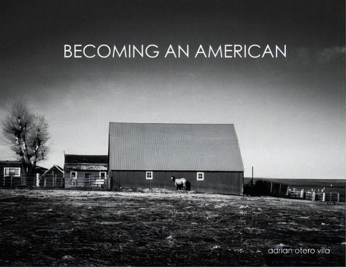 Becoming An American, De Adrian Otero Vila. Editorial Indy Pub, Tapa Blanda En Inglés