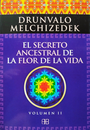 Libro El Secreto Ancestral De La Flor De La Vida Volumen 2