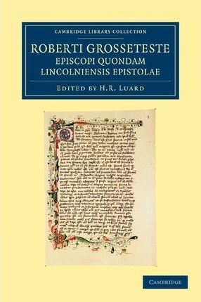 Libro Roberti Grosseteste Episcopi Quondam Lincolniensis ...