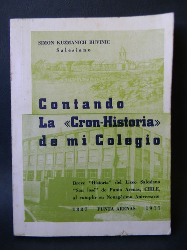 Breve Historia Liceo Salesiano San José Punta Arenas Kuzmani