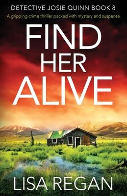 Libro Find Her Alive : A Gripping Crime Thriller Packed W...