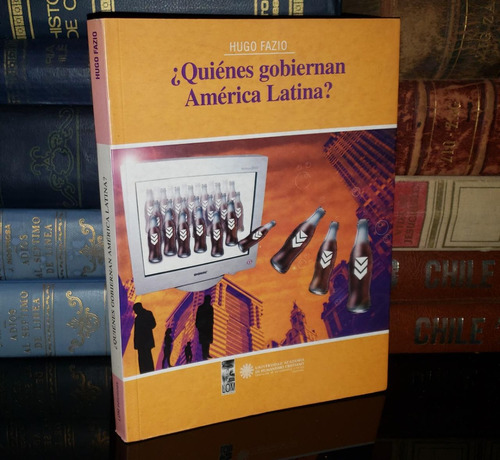 ¿ Quiénes Gobiernan América Latina ? - Hugo Fazio