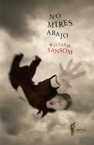 No Mires Abajo - William Sansom- La Bestia Equilátera- Nuevo