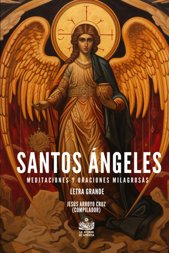 Libro: Santos Ángeles. Meditaciones Y Oraciones Milagrosas: 