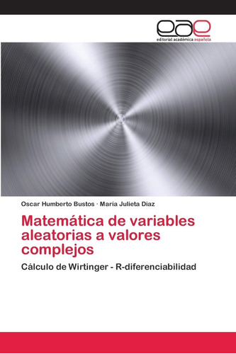 Libro: Matemática De Variables Aleatorias A Valores Complejo