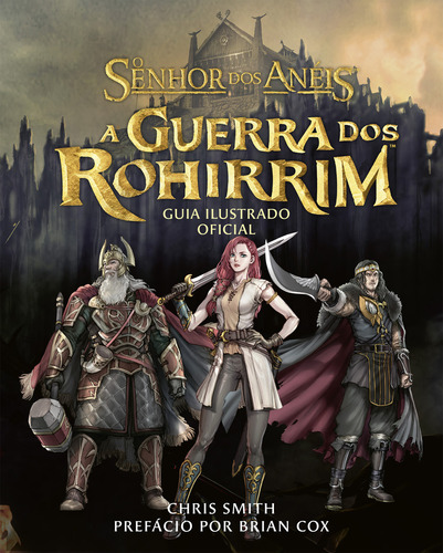 O Senhor Dos Anéis: A Guerra Dos Rohirrim Guia Ilustrado Oficial Do Filme de Kenji Kamiyama e peter jackson