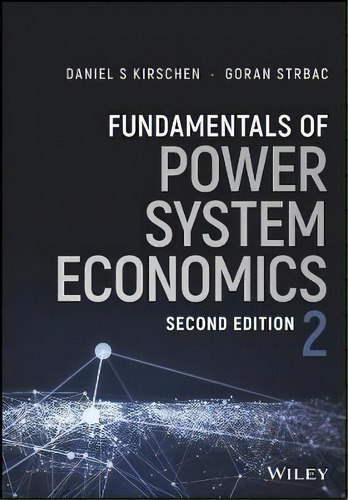 Fundamentals Of Power System Economics, De Daniel S. Kirschen. Editorial John Wiley And Sons Ltd, Tapa Dura En Inglés