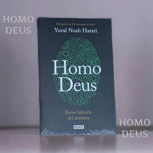 Homo Deus, Breve Historia Del Mañana | Yuval Noah Harari
