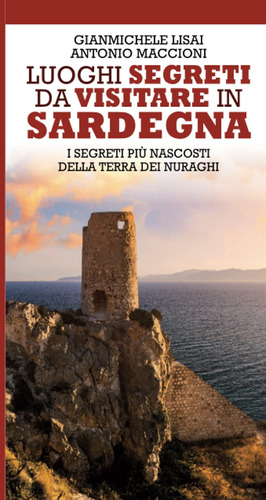 Libro: Luoghi Segreti Da Visitare In Sardegna (italian Editi
