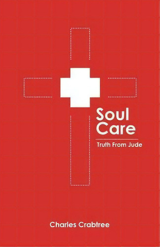 Soul Care, De Charles Crabtree. Editorial Westbow Press, Tapa Blanda En Inglés