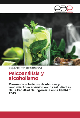 Libro:psicoanálisis Y Alcoholismo: Consumo De Bebidas Alcohó