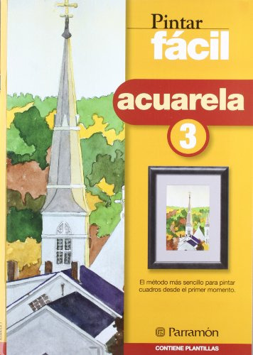 Libro Pintar Fácil Acuarela 3 De Ediciones Parramón Ed: 4