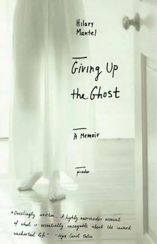 Giving Up The Ghost, De Hilary Mantel. Editorial Picador Usa, Tapa Blanda En Inglés