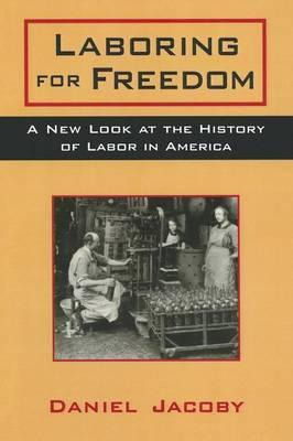 Libro Laboring For Freedom: New Look At The History Of La...