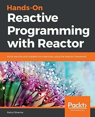 Book : Hands-on Reactive Programming With Reactor Build...