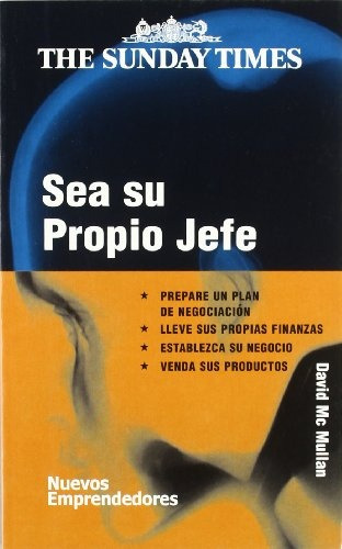 Sea Su Propio Jefe Prepare Un Plan De Negociacion, De Mc Mullan David. Serie N/a, Vol. Volumen Unico. Editorial Nuevos Emprendedores, Tapa Blanda, Edición 1 En Español, 2005