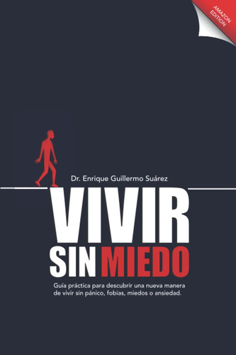 Libro: Vivir Sin Miedo: Guía Práctica Para Descubrir Una Nue