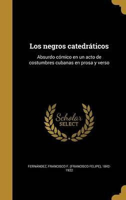 Libro Los Negros Catedr Ticos : Absurdo C Mico En Un Acto...