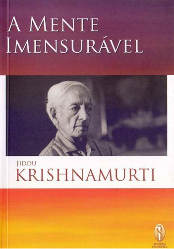 Mente Imensurável, A, De Krishnamurti, Jiddu. Editora Teosofica Em Português