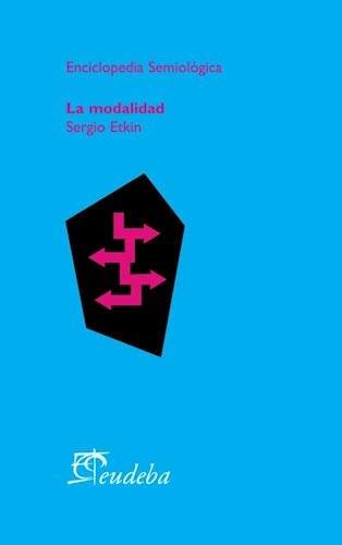 Modalidad (coleccion Enciclopedia Semiologica) - Etkin Serg