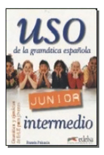 Uso De La Gramatica Espanola Junior Intermédio - L, De Diversos Autores. Editora Edelsa, Capa Mole Em Português, 2021