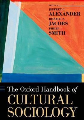 Libro The Oxford Handbook Of Cultural Sociology - Jeffrey...