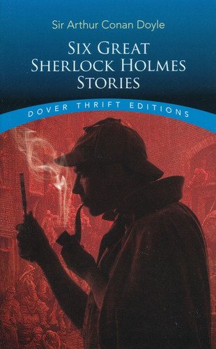 Six Great Sherlock Holmes Stories / Doyle, Arthur Conan
