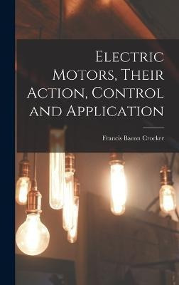 Libro Electric Motors, Their Action, Control And Applicat...