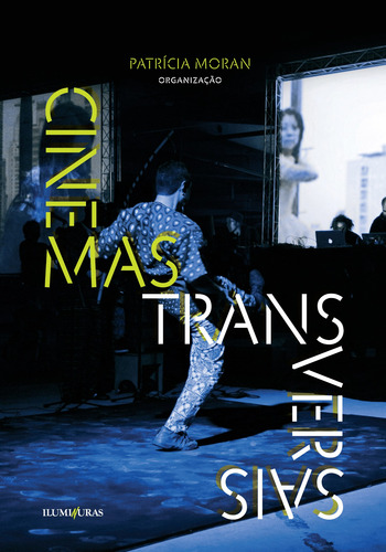 Cinemas transversais, de Moran, Patricia. Editorial Editora Iluminuras Ltda., capa mole em português, 2016