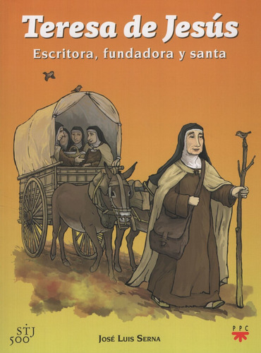 Libro Teresa De Jesus - Escritora Fundadora Y Santa, De Serna Romera, Jose Luis. Editorial Ppc Cono Sur, Tapa Blanda En Español, 2014