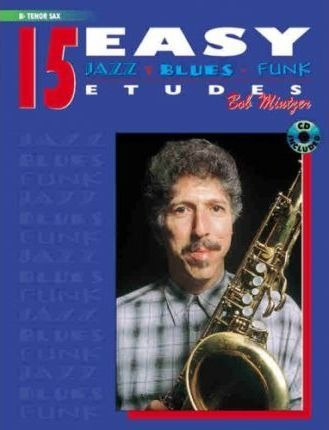 15 Easy Jazz Blues Funk Etudes - Bob Mintzer