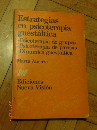 Estrategias En Psicoterapia Guestáltica. Marta Atienza&-.